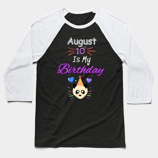 August 10 st is my birthday Baseball T-Shirt by Oasis Designs